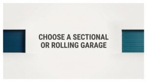 Sectional vs. Rolling Garage Doors: How to Choose the Right Style for Your Home