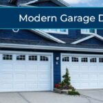 things to know before choosing a modern garage door for your home